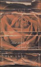 The Scent of Dried Roses by Tim  Lott